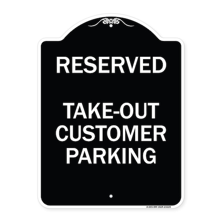 Signmission Reserved Take-Out Customer Parking Heavy-Gauge Aluminum Architectural Sign, 24" x 18", BW-1824-23220 A-DES-BW-1824-23220
